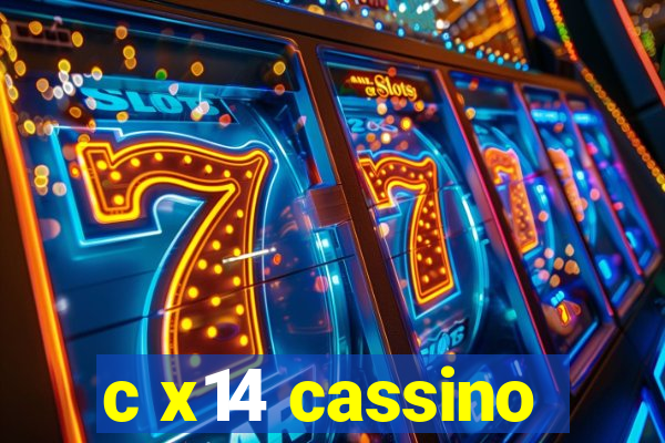 c x14 cassino